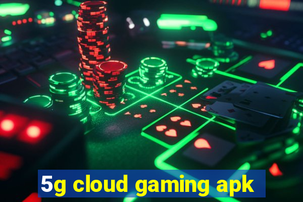 5g cloud gaming apk